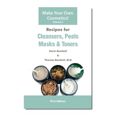 Recipes for Cleansers, Peels, Masks & Toners (Vol. 5)
